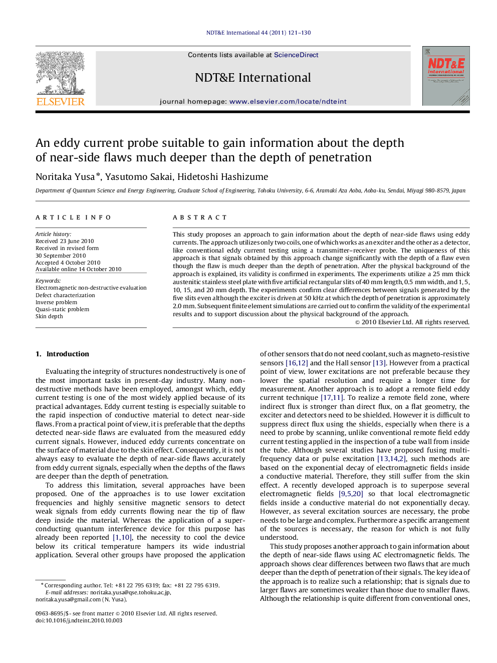 An eddy current probe suitable to gain information about the depth of near-side flaws much deeper than the depth of penetration