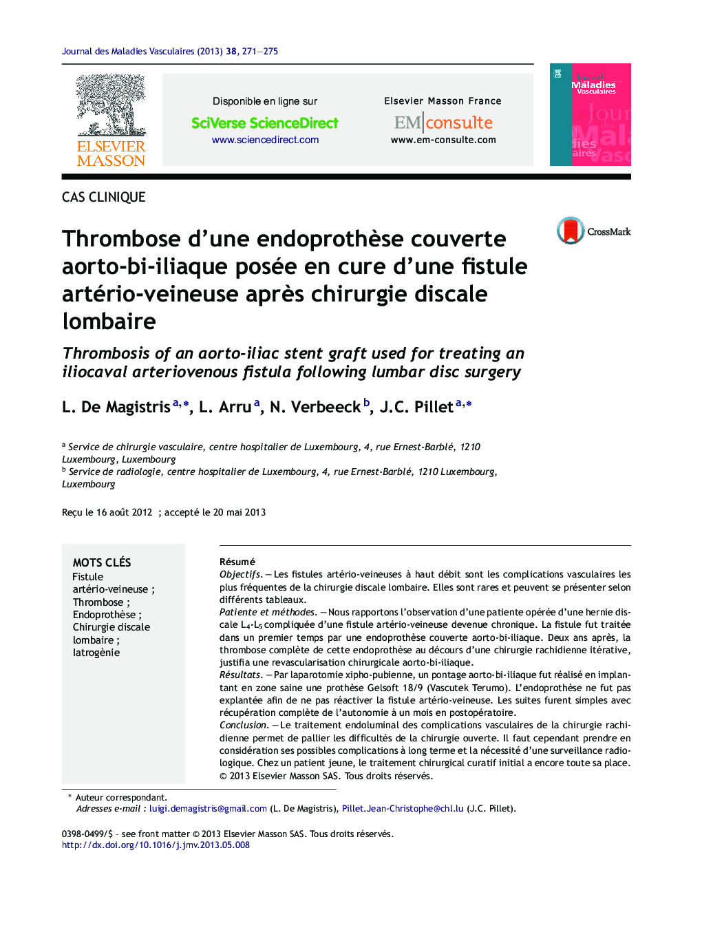 Thrombose d'une endoprothÃ¨se couverte aorto-bi-iliaque posée en cure d'une fistule artério-veineuse aprÃ¨s chirurgie discale lombaire