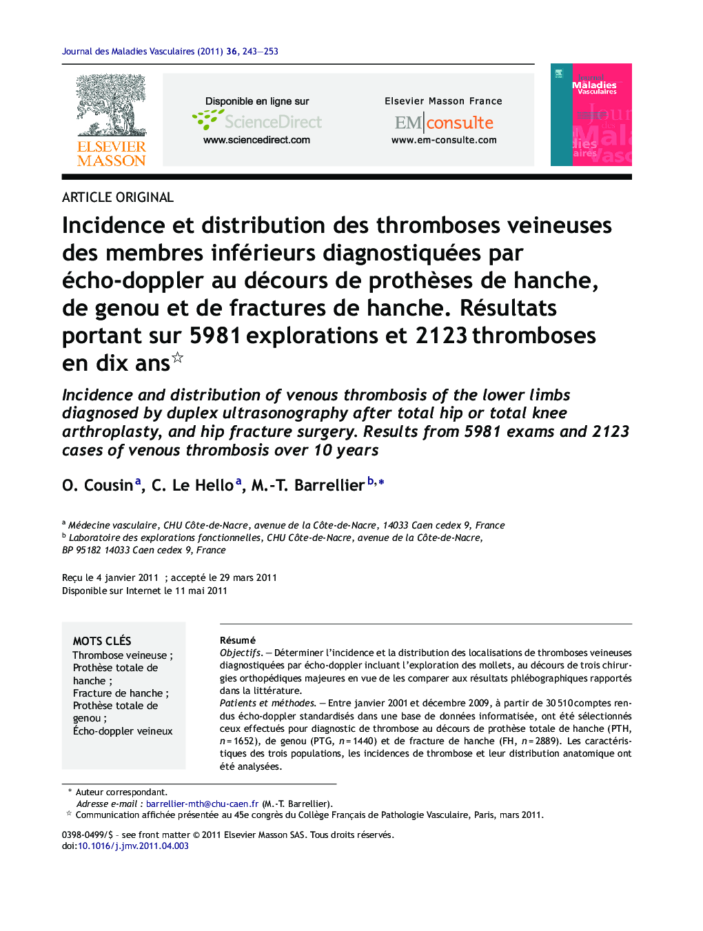 Incidence et distribution des thromboses veineuses des membres inférieurs diagnostiquées par écho-doppler au décours de prothÃ¨ses de hanche, de genou et de fractures de hanche. Résultats portant sur 5981Â explorations et 2123Â thromboses en dix ans