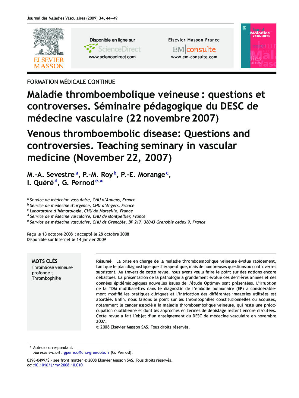 Maladie thromboembolique veineuseÂ : questions et controverses. Séminaire pédagogique du DESC de médecine vasculaire (22Â novembreÂ 2007)