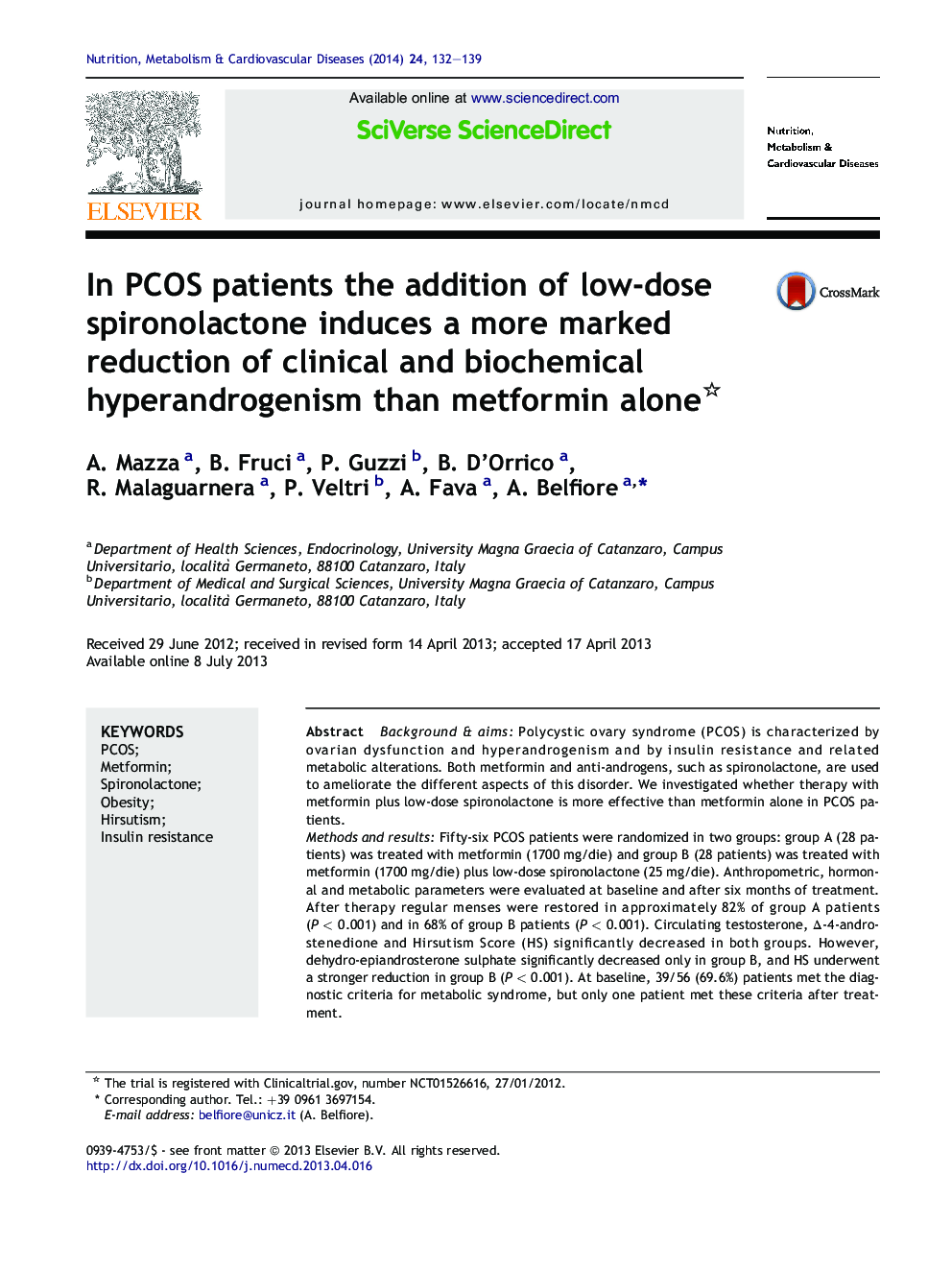 In PCOS patients the addition of low-dose spironolactone induces a more marked reduction of clinical and biochemical hyperandrogenism than metformin alone 