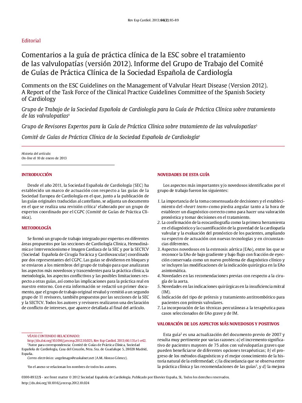 Comentarios a la guÃ­a de práctica clÃ­nica de la ESC sobre el tratamiento de las valvulopatÃ­as (versión 2012). Informe del Grupo de Trabajo del Comité de GuÃ­as de Práctica ClÃ­nica de la Sociedad Española de CardiologÃ­a