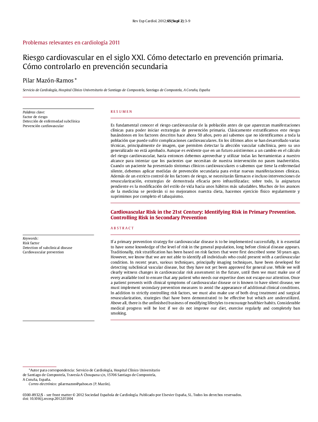 Riesgo cardiovascular en el siglo XXI. Cómo detectarlo en prevención primaria. Cómo controlarlo en prevención secundaria