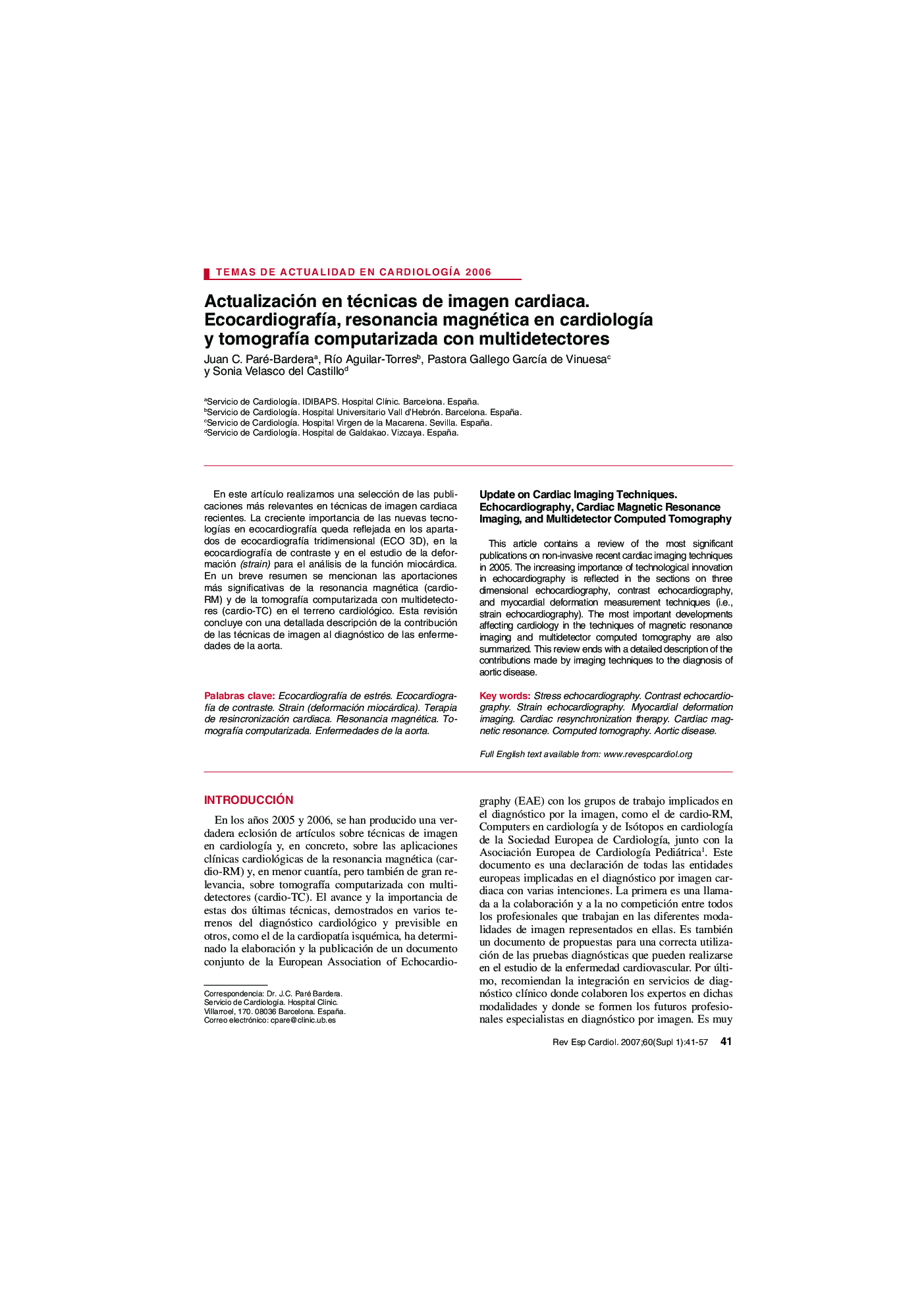 Actualización en técnicas de imagen cardiaca. EcocardiografÃ­a, resonancia magnética en cardiologÃ­a y tomografÃ­a computarizada con multidetectores