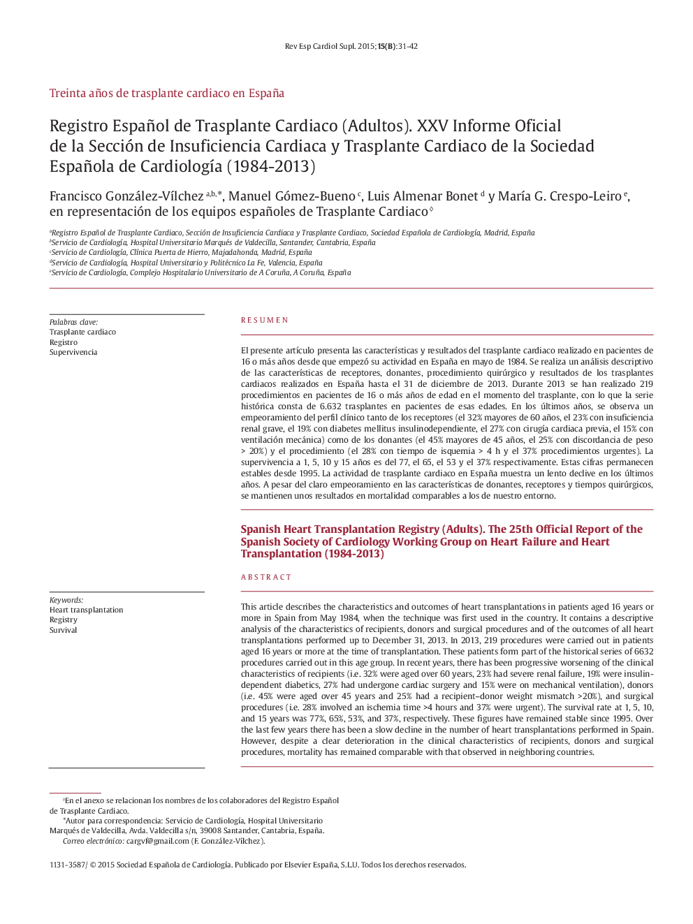 Registro Español de Trasplante Cardiaco (Adultos). XXV Informe Oficial de la Sección de Insuficiencia Cardiaca y Trasplante Cardiaco de la Sociedad Española de CardiologÃ­a (1984-2013)