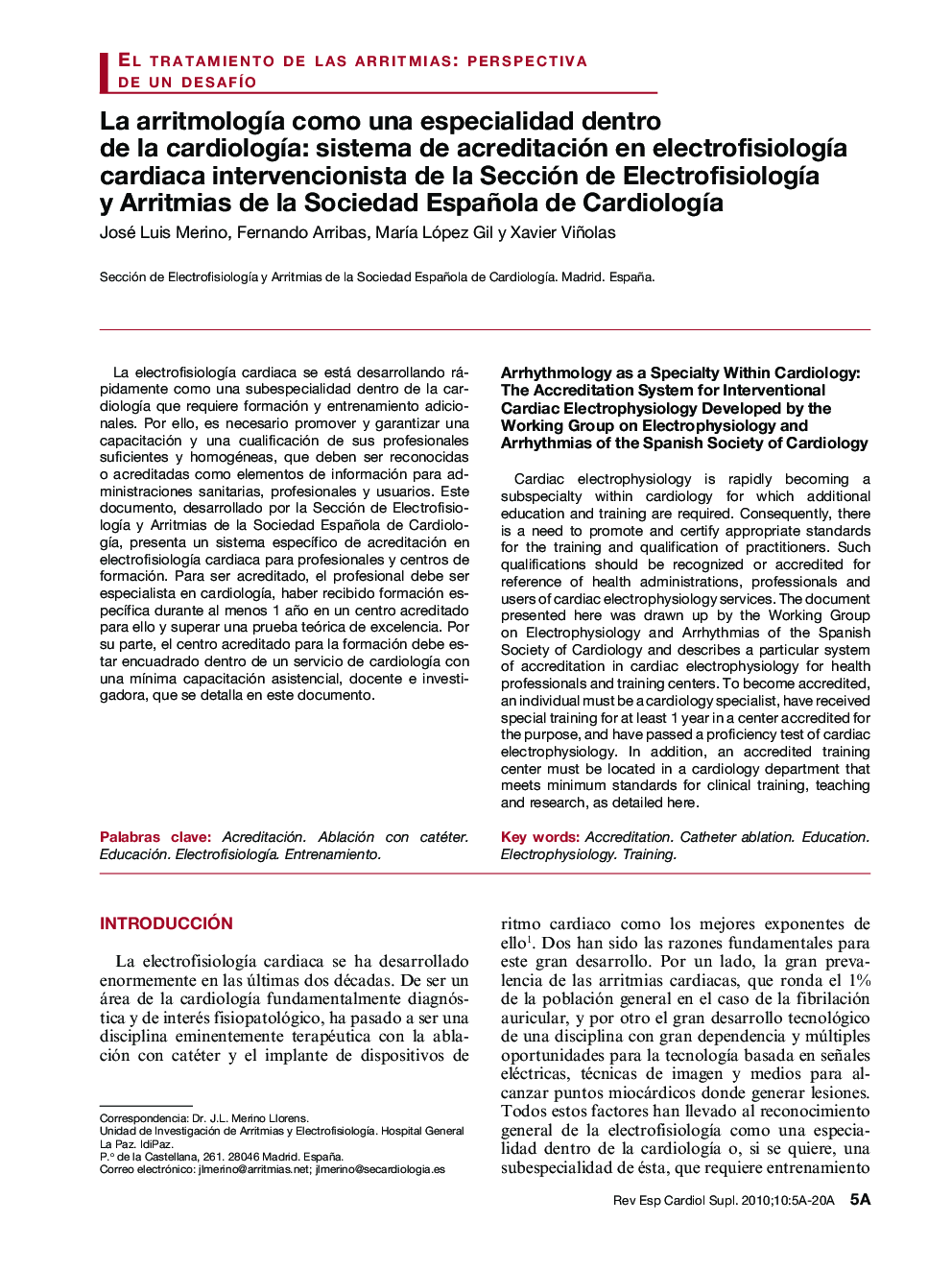 La arritmologÃ­a como una especialidad dentro de la cardiologÃ­a: sistema de acreditación en electrofisiologÃ­a cardiaca intervencionista de la Sección de ElectrofisiologÃ­a y Arritmias de la Sociedad Española de CardiologÃ­a