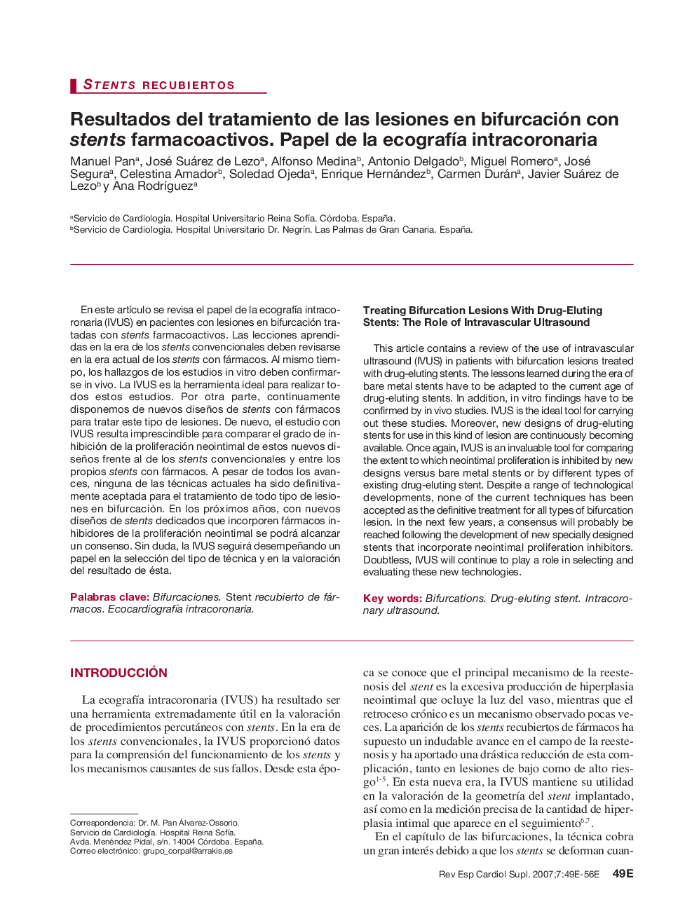 Resultados del tratamiento de las lesiones en bifurcación con stents farmacoactivos. Papel de la ecografÃ­a intracoronaria