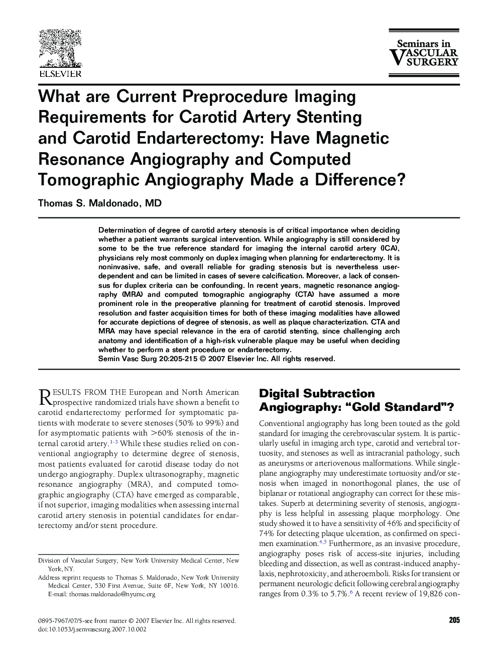 What are Current Preprocedure Imaging Requirements for Carotid Artery Stenting and Carotid Endarterectomy: Have Magnetic Resonance Angiography and Computed Tomographic Angiography Made a Difference?