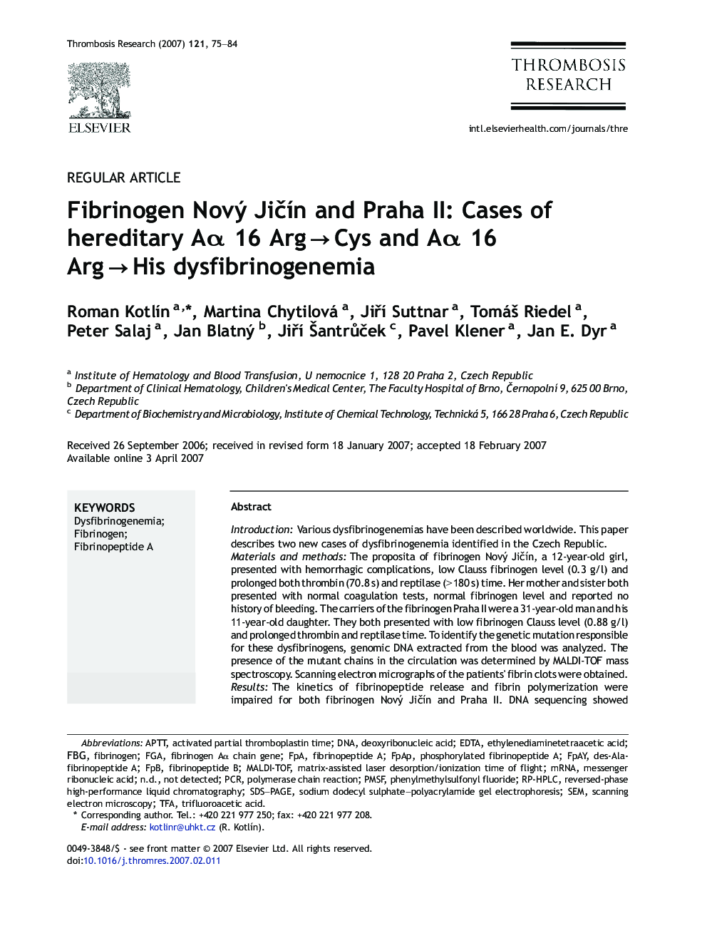 Fibrinogen NovÃ½ JiÄÃ­n and Praha II: Cases of hereditary AÎ± 16 ArgÂ âÂ Cys and AÎ± 16 ArgÂ âÂ His dysfibrinogenemia