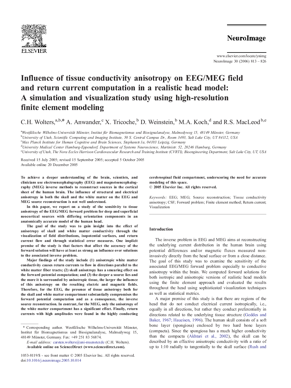 Influence of tissue conductivity anisotropy on EEG/MEG field and return current computation in a realistic head model: A simulation and visualization study using high-resolution finite element modeling