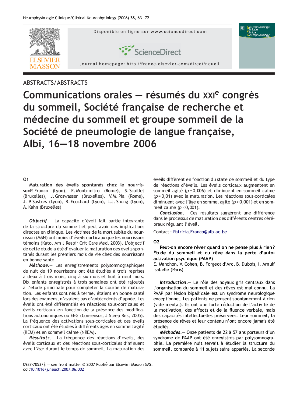 Communications orales - Resumes du XXIeme Congres du Sommeil, Societe Francaise de Recherche et Medecine du Sommeil et Groupe Sommeil de la Societe de Pneumologie de Langue Francaise, Albi - 16-18 novembre 2006