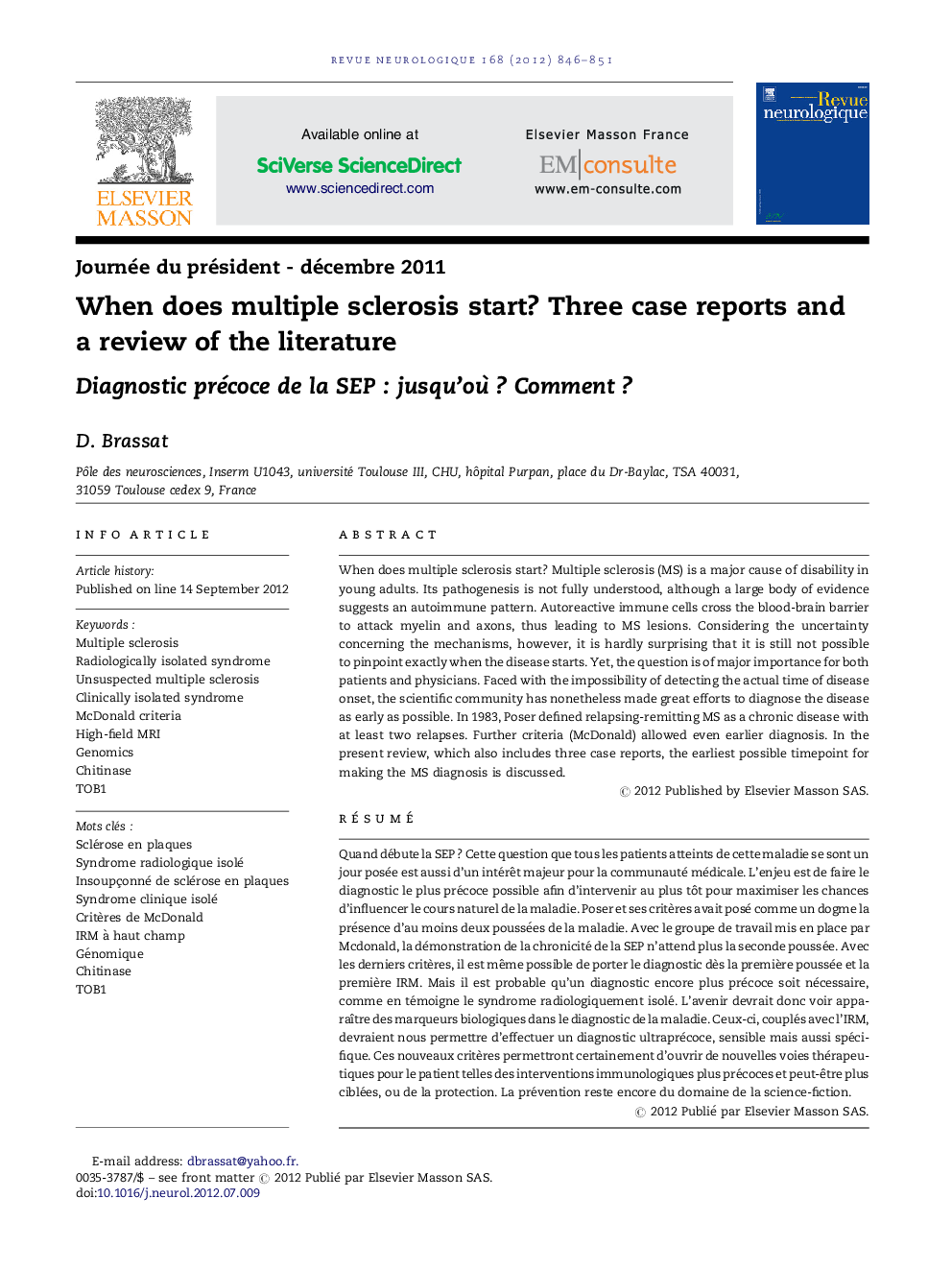 When does multiple sclerosis start? Three case reports and a review of the literature