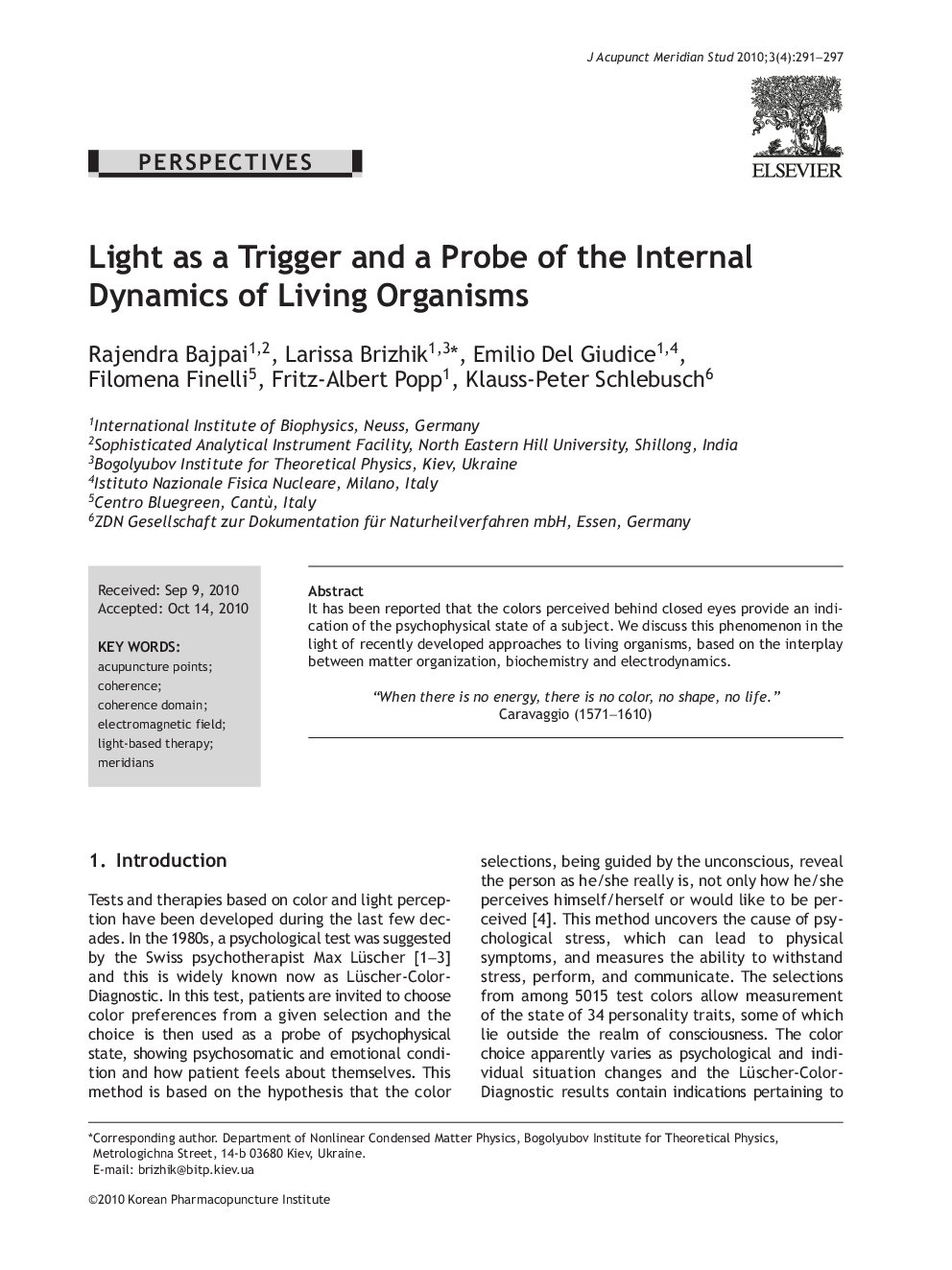 Light as a Trigger and a Probe of the Internal Dynamics of Living Organisms