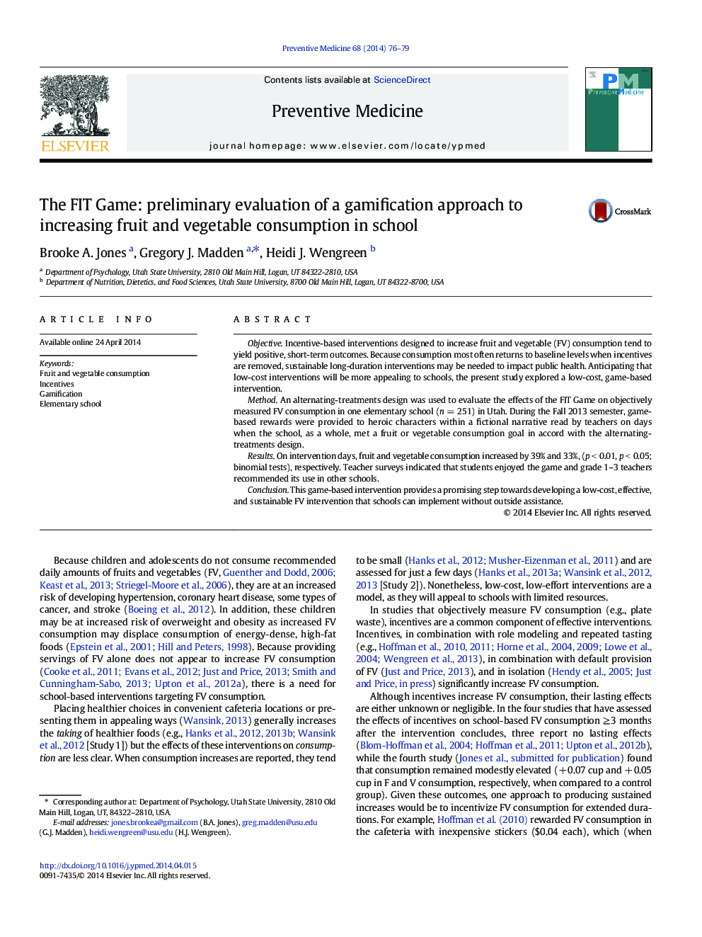 The FIT Game: preliminary evaluation of a gamification approach to increasing fruit and vegetable consumption in school