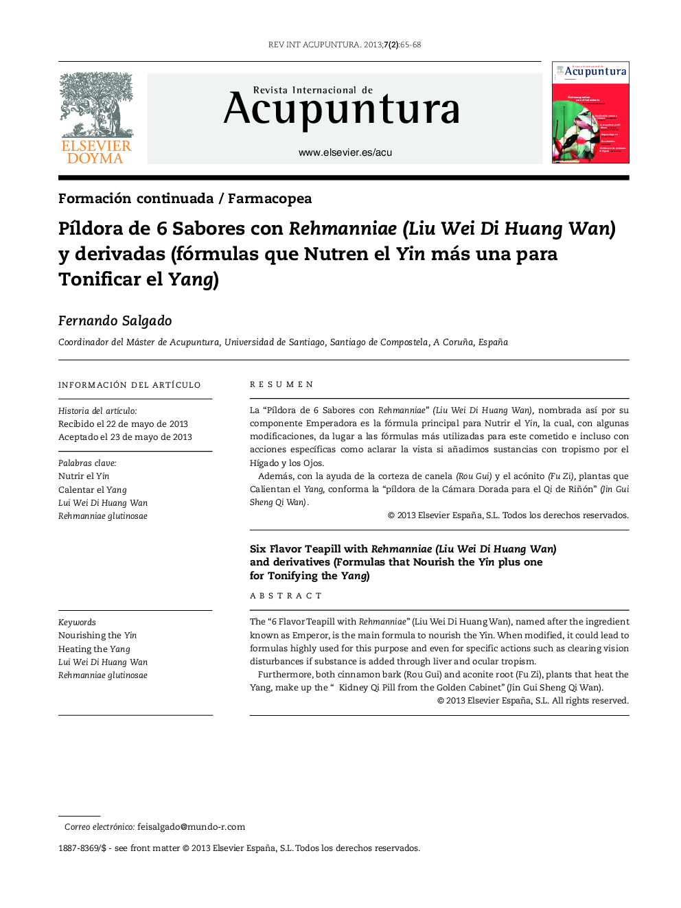 Píldora de 6 Sabores con Rehmanniae (Liu Wei Di Huang Wan) y derivadas (fórmulas que Nutren el Yin más una para Tonificar el Yang)