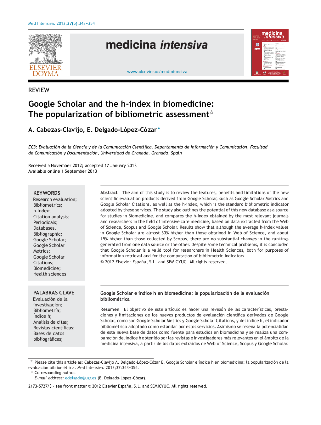 Google Scholar and the h-index in biomedicine: The popularization of bibliometric assessment 