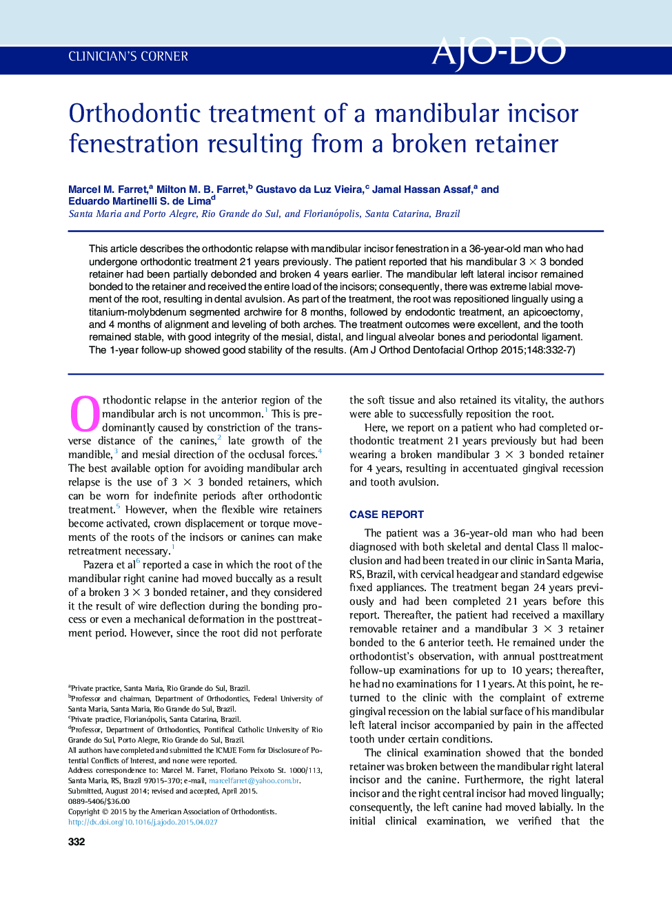 Orthodontic treatment of a mandibular incisor fenestration resulting from a broken retainer 