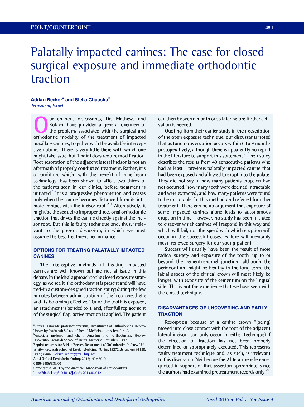 Palatally impacted canines: The case for closed surgical exposure and immediate orthodontic traction