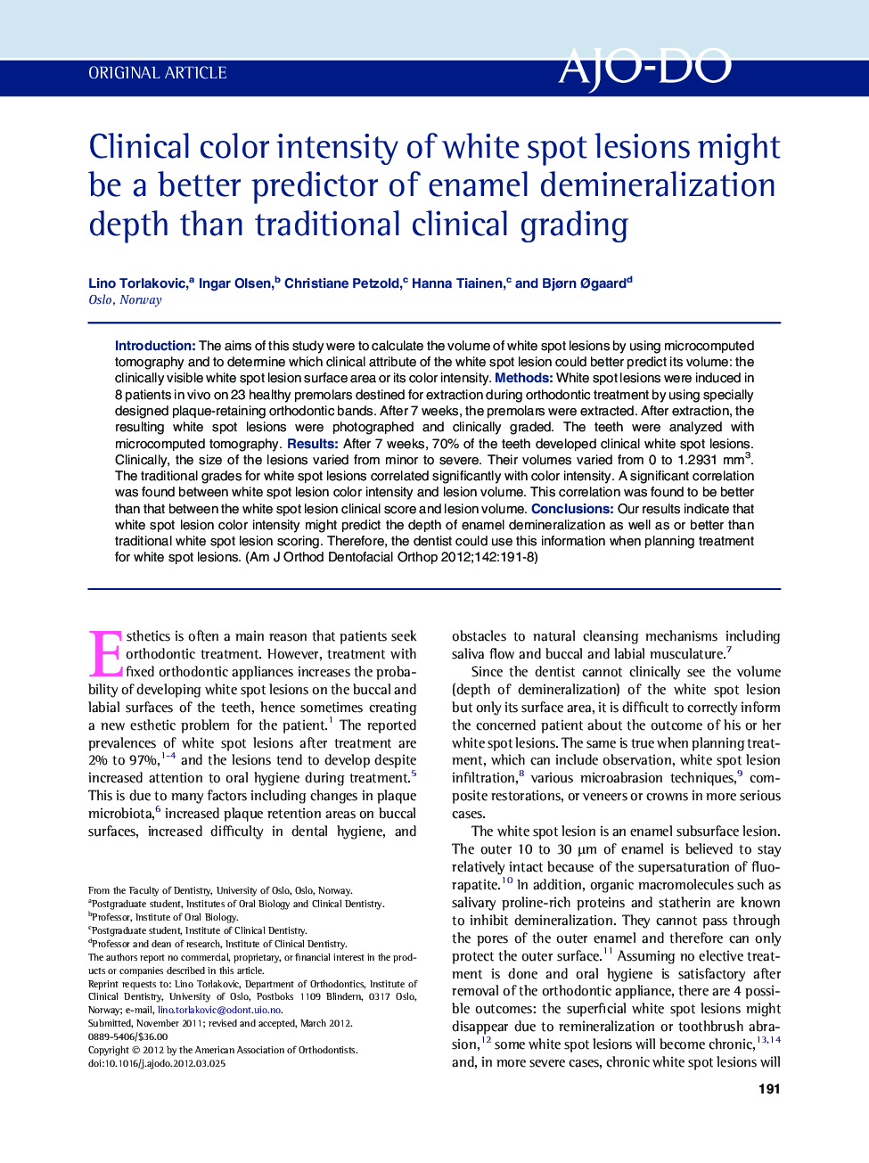 Clinical color intensity of white spot lesions might be a better predictor of enamel demineralization depth than traditional clinical grading 