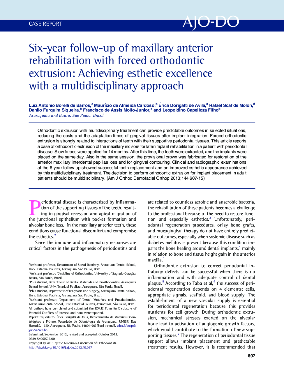 Six-year follow-up of maxillary anterior rehabilitation with forced orthodontic extrusion: Achieving esthetic excellence with a multidisciplinary approach 