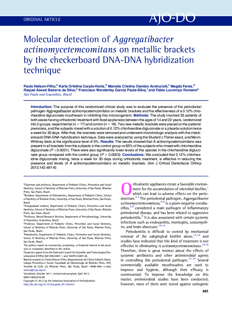 Molecular detection of Aggregatibacter actinomycetemcomitans on metallic brackets by the checkerboard DNA-DNA hybridization technique 