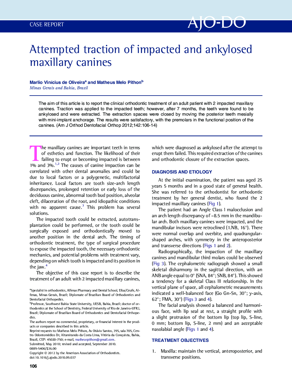 Attempted traction of impacted and ankylosed maxillary canines 