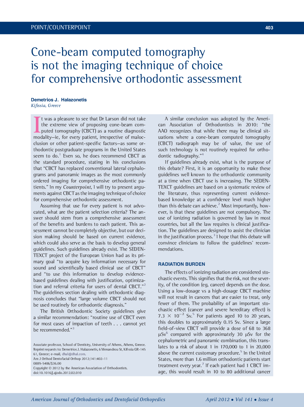 Cone-beam computed tomography is not the imaging technique of choice for comprehensive orthodontic assessment