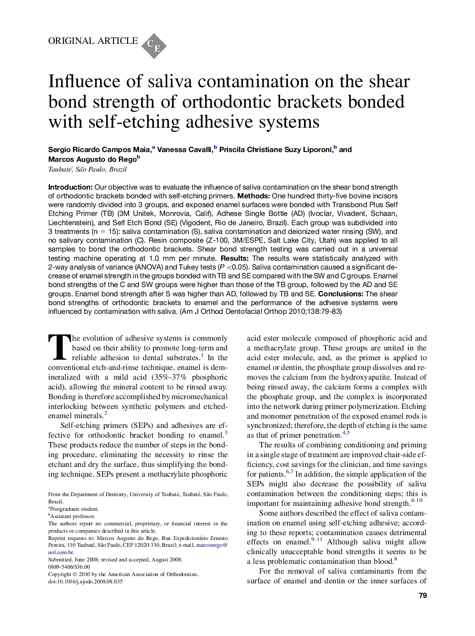 Influence of saliva contamination on the shear bond strength of orthodontic brackets bonded with self-etching adhesive systems 