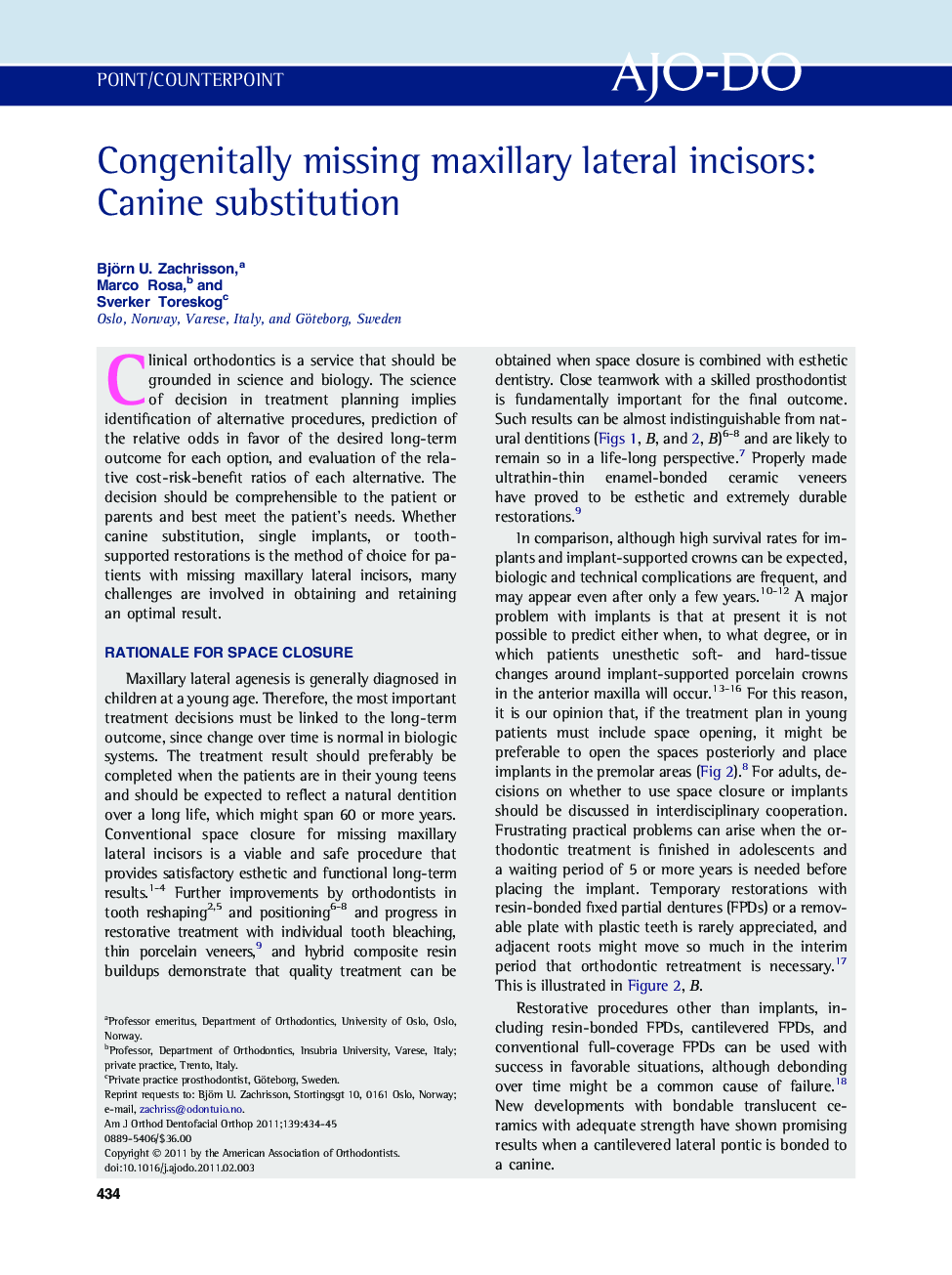 Congenitally missing maxillary lateral incisors: Canine substitution