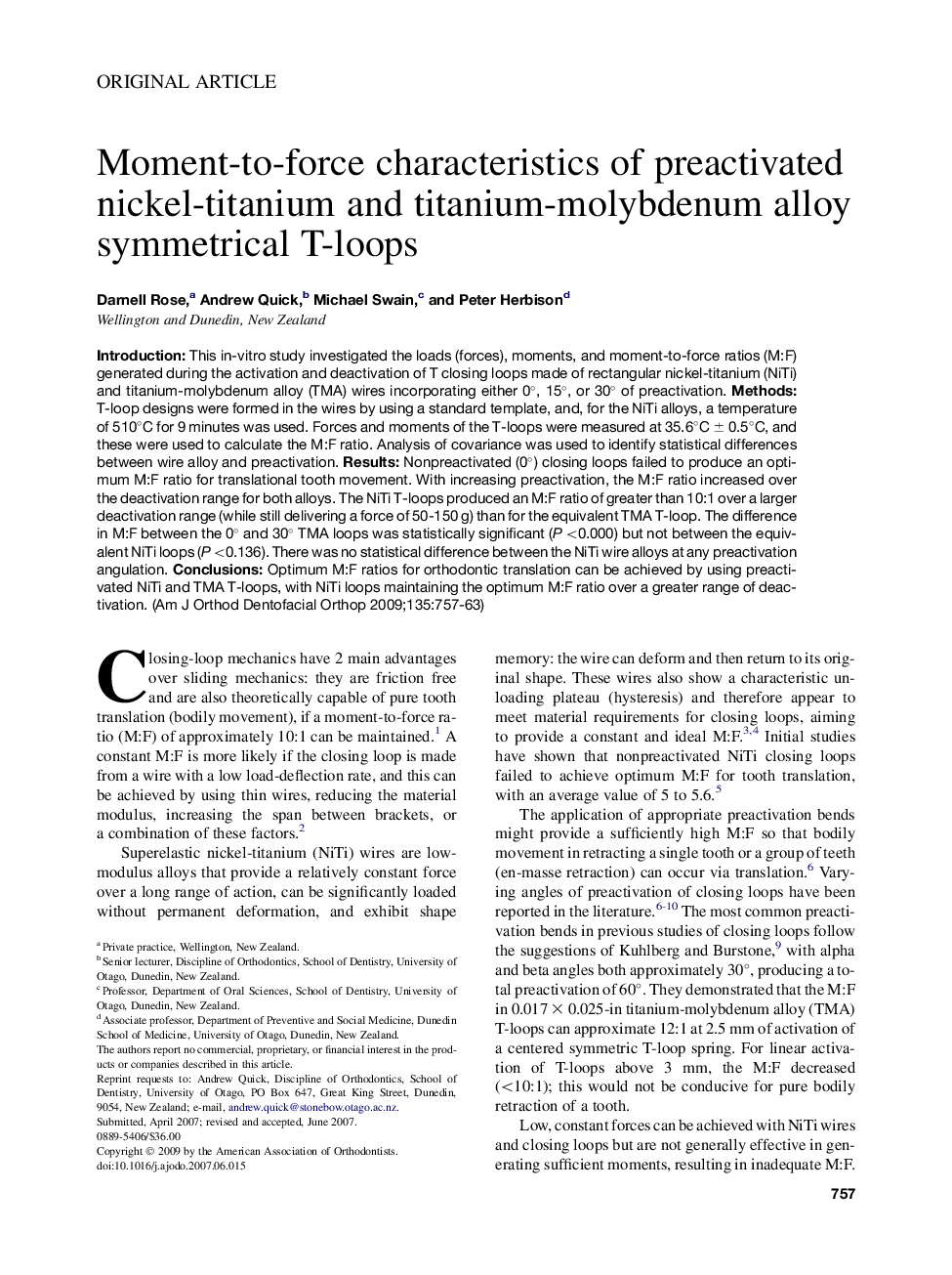 Moment-to-force characteristics of preactivated nickel-titanium and titanium-molybdenum alloy symmetrical T-loops 