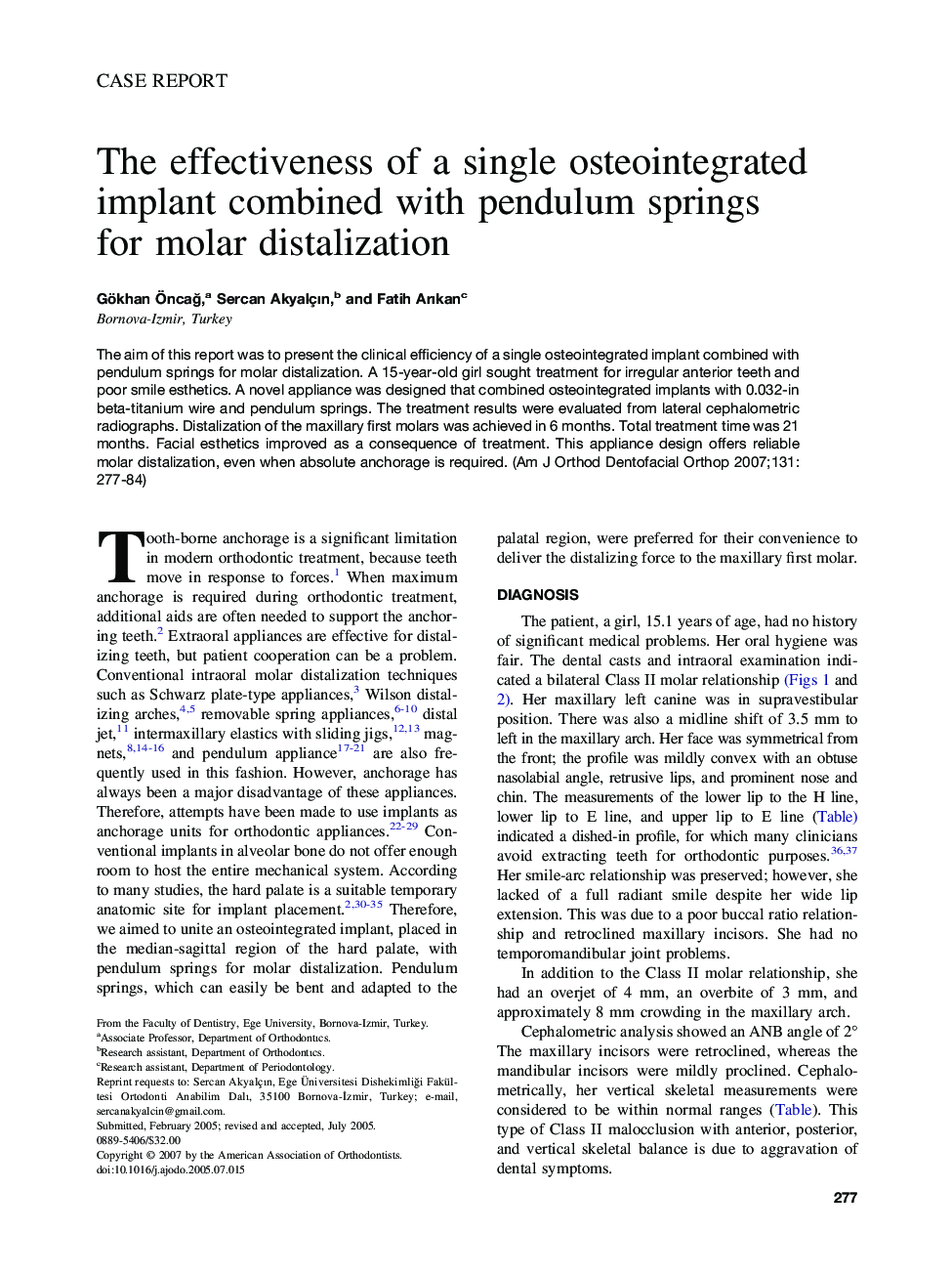 The effectiveness of a single osteointegrated implant combined with pendulum springs for molar distalization