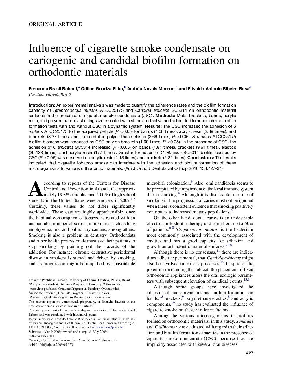 Influence of cigarette smoke condensate on cariogenic and candidal biofilm formation on orthodontic materials 