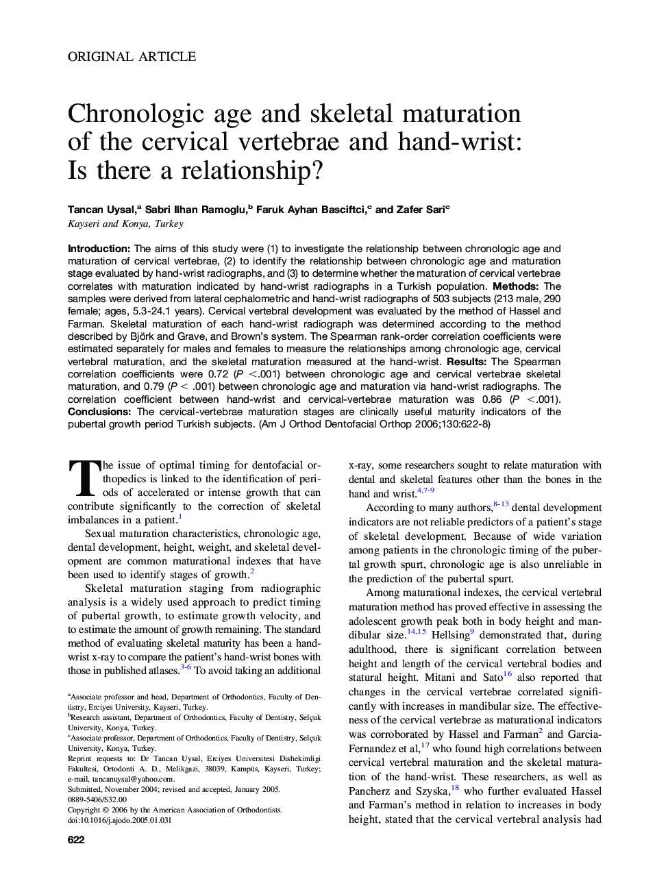 Chronologic age and skeletal maturation of the cervical vertebrae and hand-wrist: Is there a relationship?