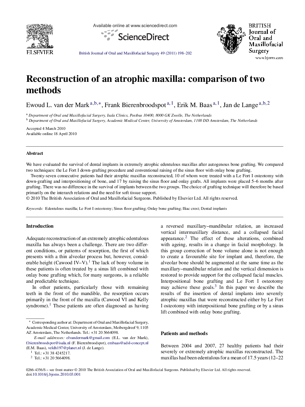 Reconstruction of an atrophic maxilla: comparison of two methods