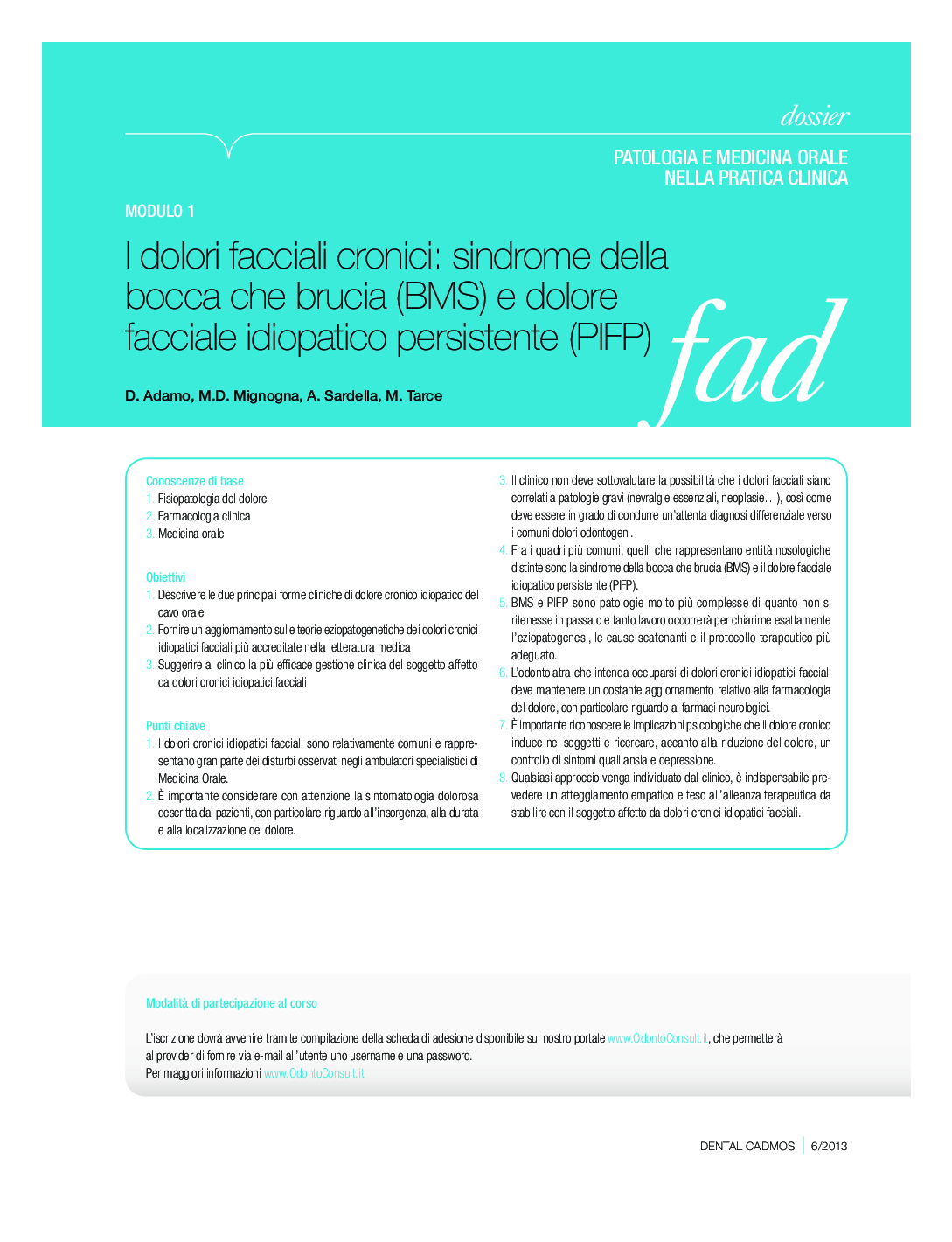 I dolori facciali cronici: sindrome della bocca che brucia (BMS) e dolore facciale idiopatico persistente (PIFP)