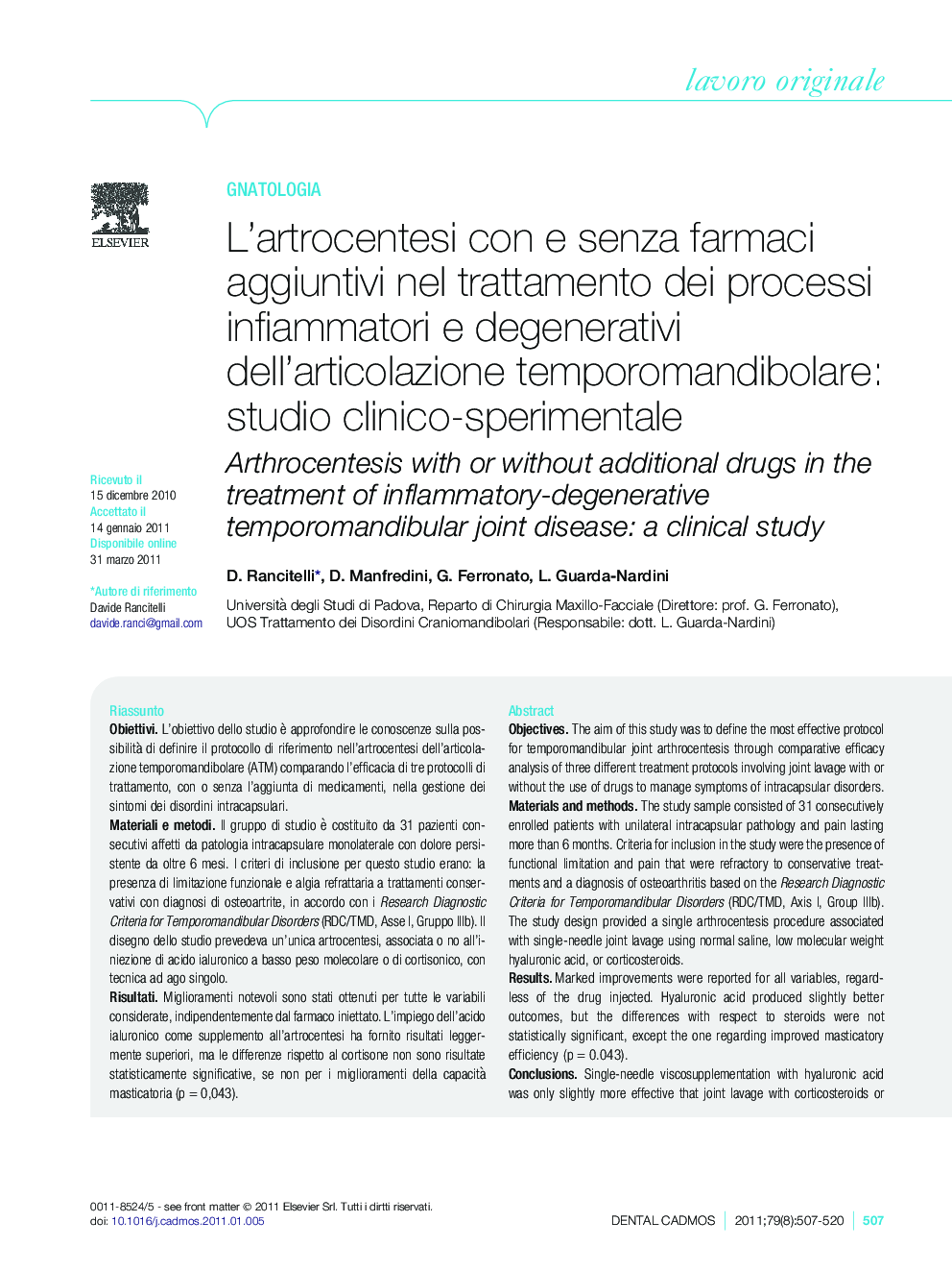 L'artrocentesi con e senza farmaci aggiuntivi nel trattamento dei processi infiammatori e degenerativi dell'articolazione temporomandibolare: studio clinico-sperimentale