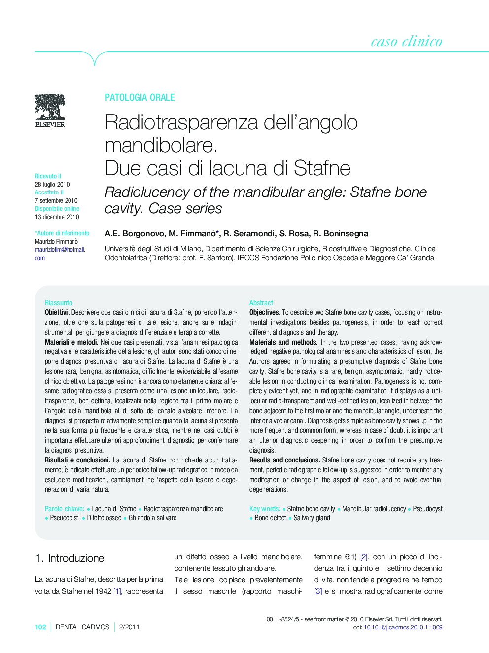 Radiotrasparenza dell'angolo mandibolare. Due casi di lacuna di Stafne