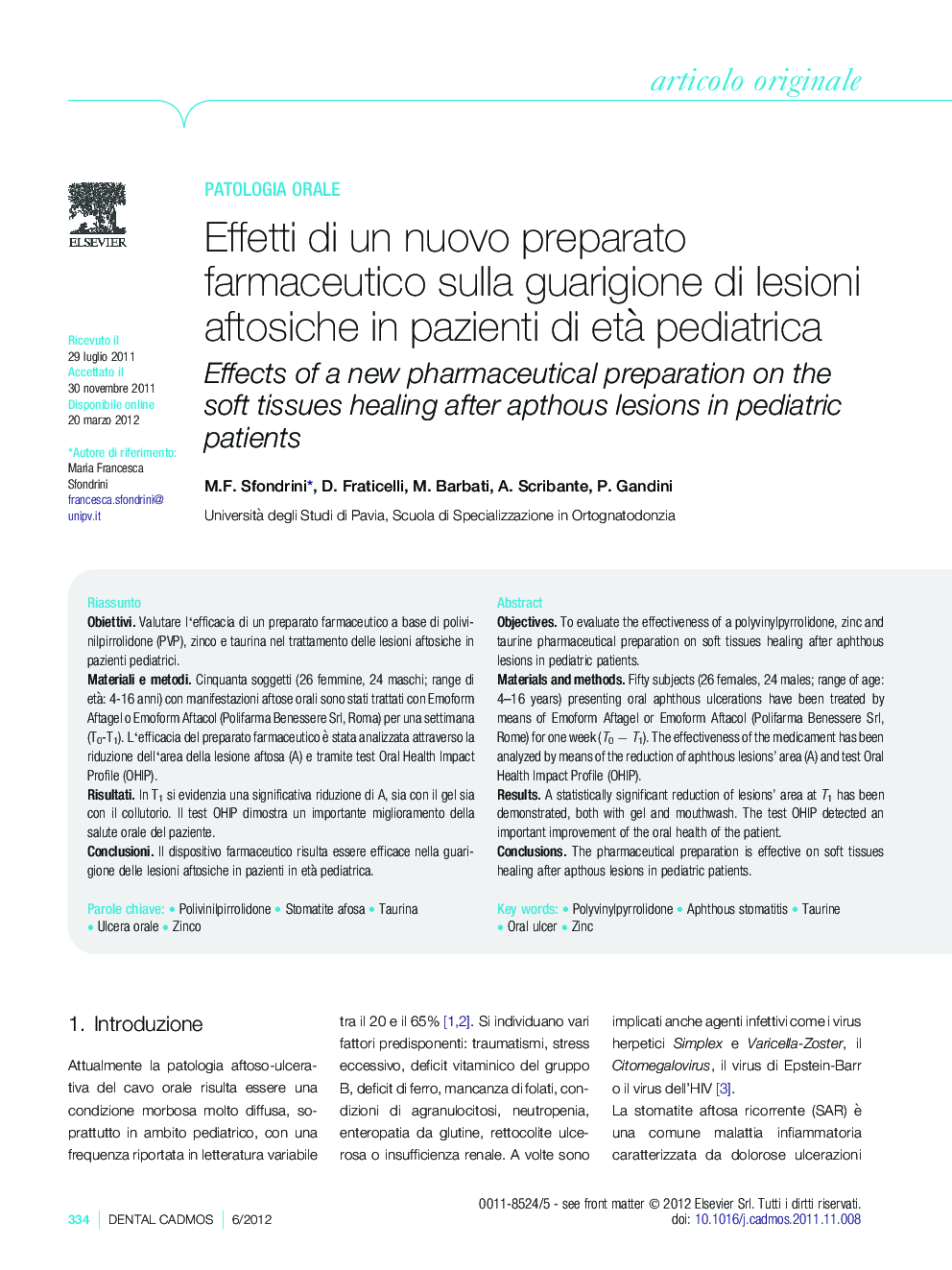 Effetti di un nuovo preparato farmaceutico sulla guarigione di lesioni aftosiche in pazienti di etÃ  pediatrica