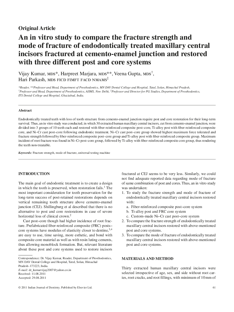 An in vitro study to compare the fracture strength and mode of fracture of endodontically treated maxillary central incisors fractured at cemento-enamel junction and restored with three different post and core systems