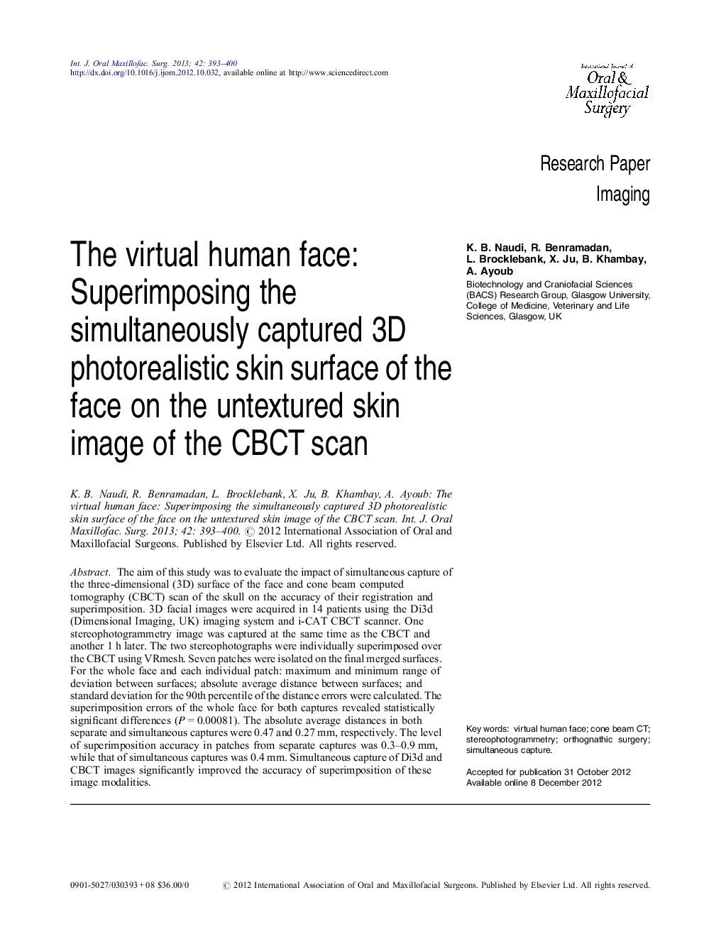 The virtual human face: Superimposing the simultaneously captured 3D photorealistic skin surface of the face on the untextured skin image of the CBCT scan