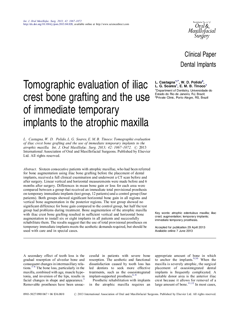 Tomographic evaluation of iliac crest bone grafting and the use of immediate temporary implants to the atrophic maxilla