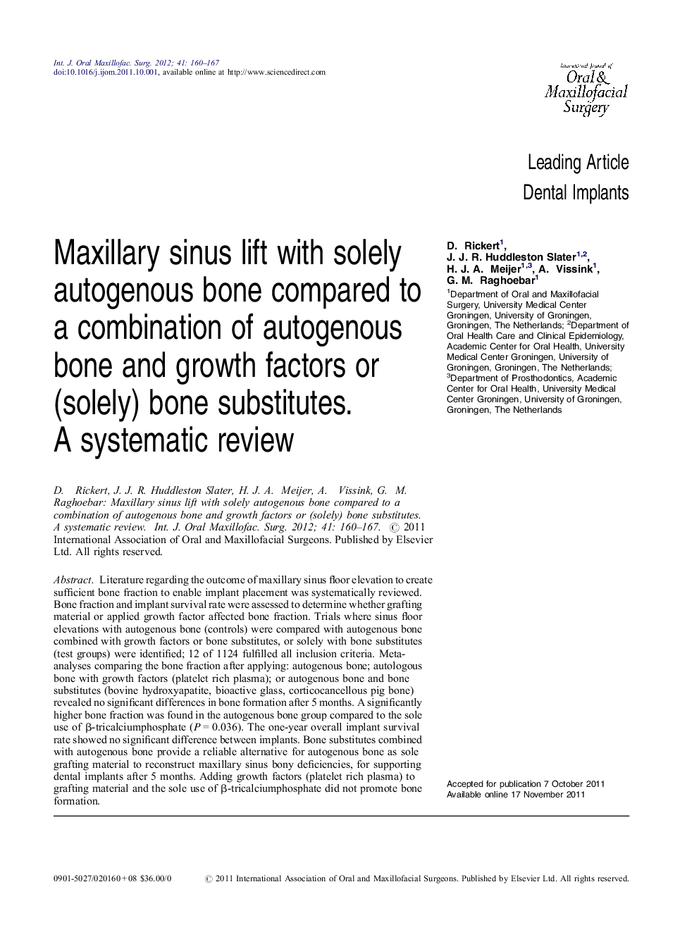 Maxillary sinus lift with solely autogenous bone compared to a combination of autogenous bone and growth factors or (solely) bone substitutes. A systematic review