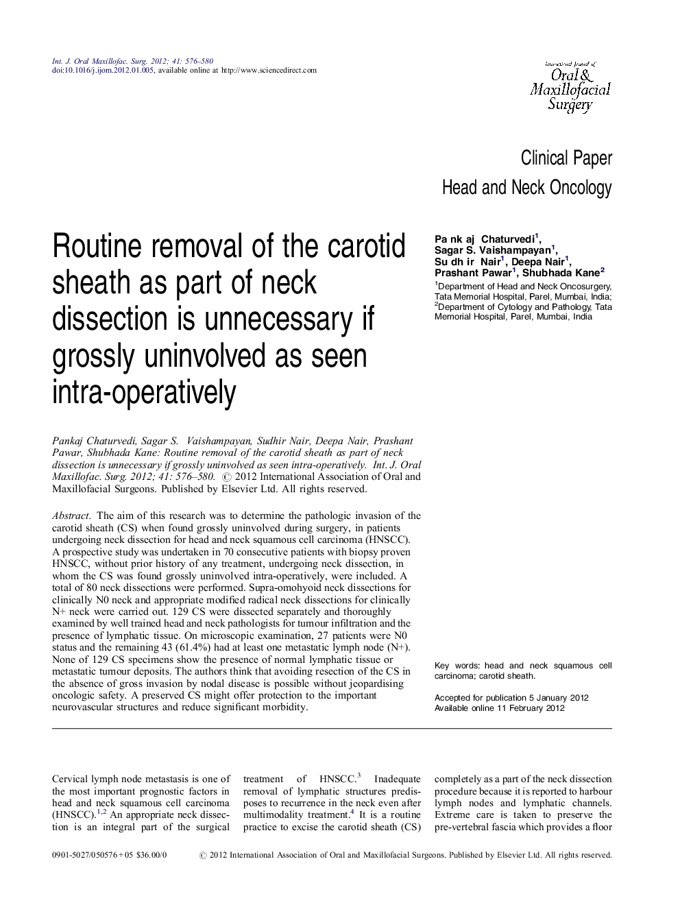 Routine removal of the carotid sheath as part of neck dissection is unnecessary if grossly uninvolved as seen intra-operatively