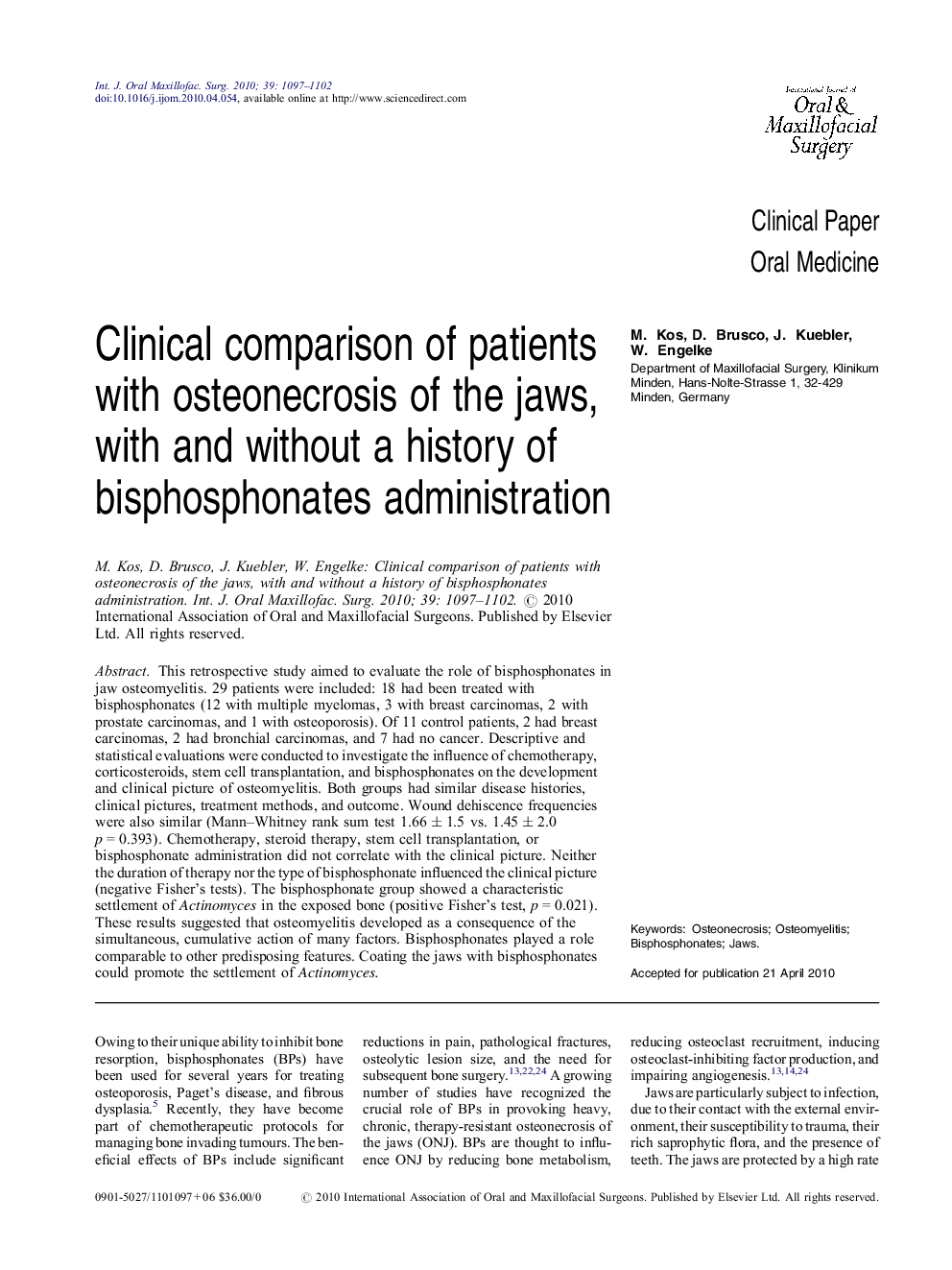 Clinical comparison of patients with osteonecrosis of the jaws, with and without a history of bisphosphonates administration