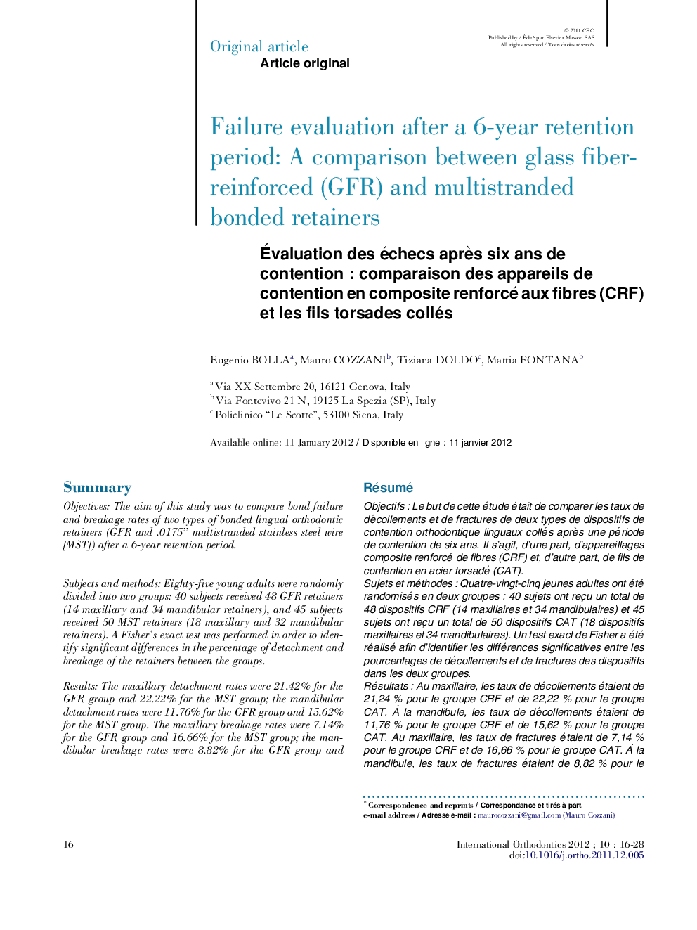 Ãvaluation des échecs aprÃ¨s six ans de contentionÂ : comparaison des appareils de contention en composite renforcé aux fibres (CRF) et les fils torsades collés