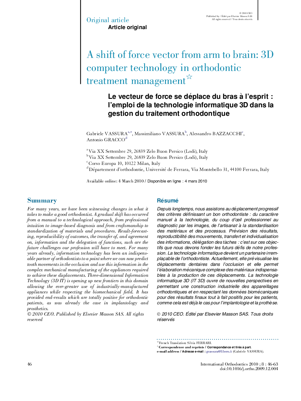 Le vecteur de force se déplace du bras Ã  l'espritÂ : l'emploi de la technologie informatique 3D dans la gestion du traitement orthodontique