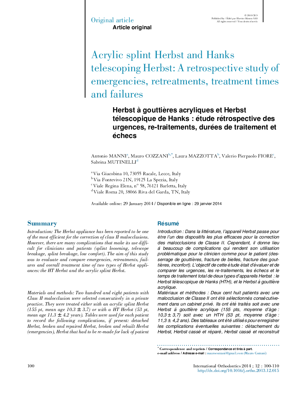 Herbst Ã  gouttiÃ¨res acryliques et Herbst télescopique de HanksÂ : étude rétrospective des urgences, re-traitements, durées de traitement et échecs