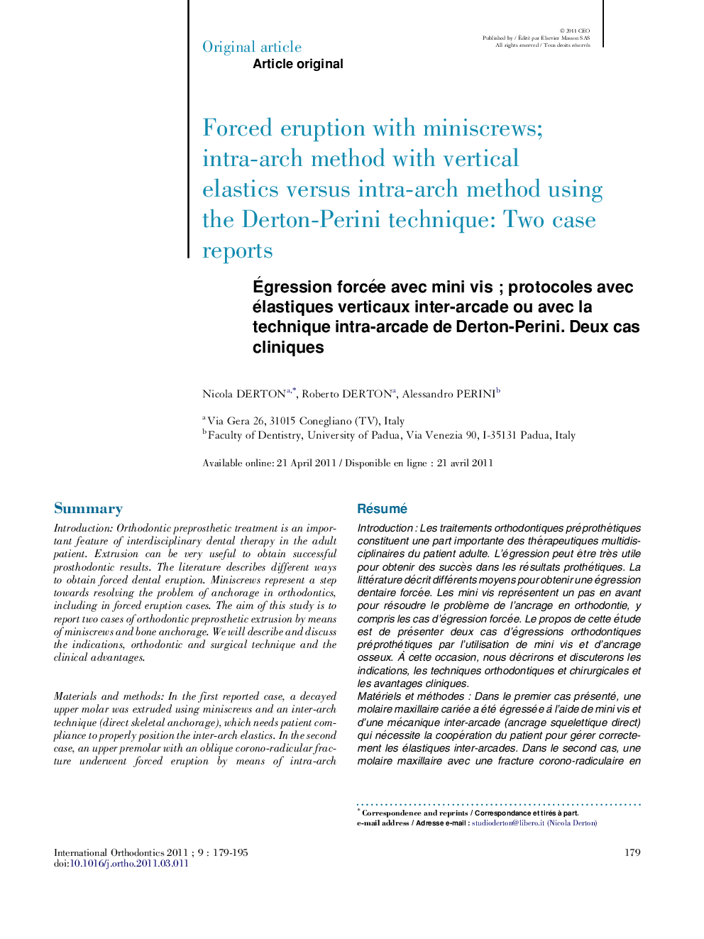 Forced eruption with miniscrews; intra-arch method with vertical elastics versus intra-arch method using the Derton-Perini technique: Two case reports