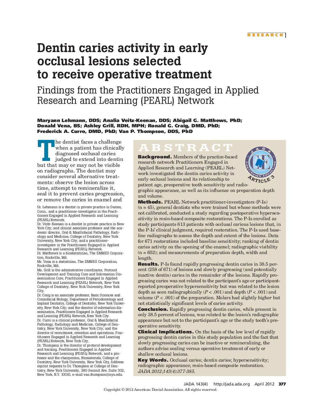 Dentin caries activity in early occlusal lesions selected to receive operative treatment : Findings from the Practitioners Engaged in Applied Research and Learning (PEARL) Network