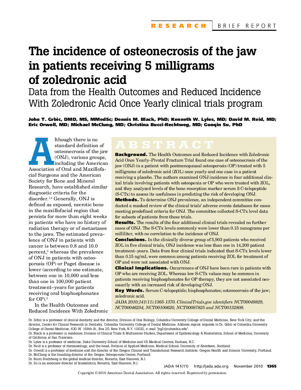 The Incidence of Osteonecrosis of the Jaw in Patients Receiving 5 Milligrams of Zoledronic Acid : Data from the Health Outcomes and Reduced Incidence With Zoledronic Acid Once Yearly clinical trials program